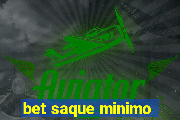 bet saque minimo